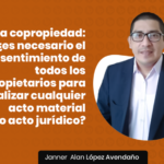 La-copropiedad-es-necesario-el-consentimiento-de-todos-los-copropietarios-para-realizar-cualquier-acto-material-o-acto-juridico-LP-1068×561