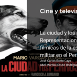 La ciudad y los perros: Representaciones fílmicas de la esciena militar en el Perú