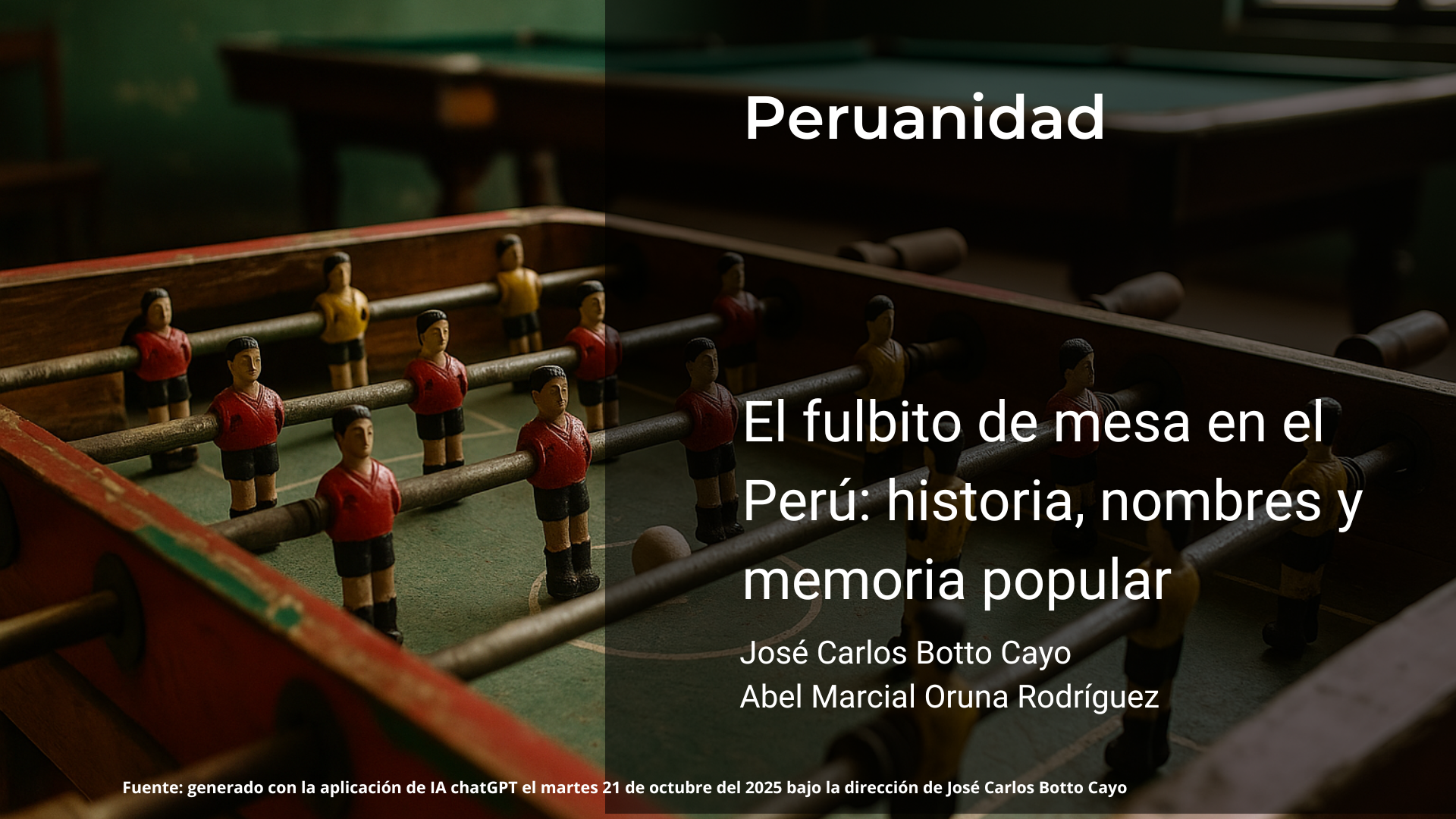 El fulbito de mesa en el Perú: historia, nombres y memoria popular