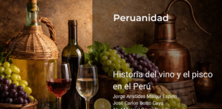 Historia del vino y el pisco en el Perú