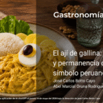 El ají de gallina: memoria y permanencia de un símbolo peruano