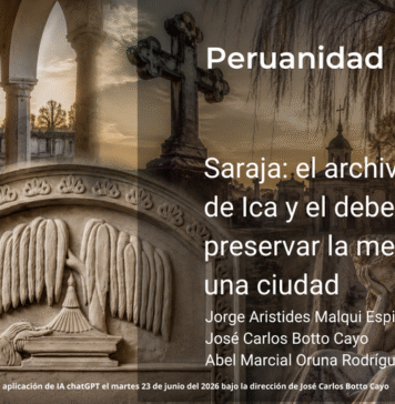 Saraja: el archivo histórico de Ica y el deber de preservar la memoria de una ciudad