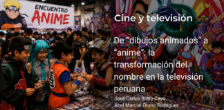 De “dibujos animados” a “anime”: la transformación del nombre en la televisión peruana
