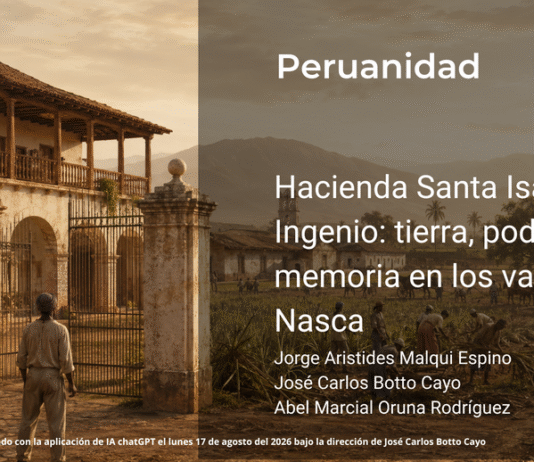 Hacienda Santa Isabel y El Ingenio: tierra, poder y memoria en los valles de Nasca