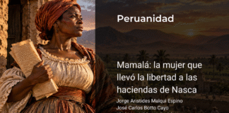Mamalá: la mujer que llevó la libertad a las haciendas de Nasca